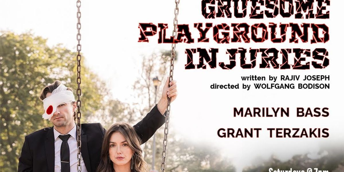 Playhouse West Presents GRUESOME PLAYGROUND INJURIES This Month