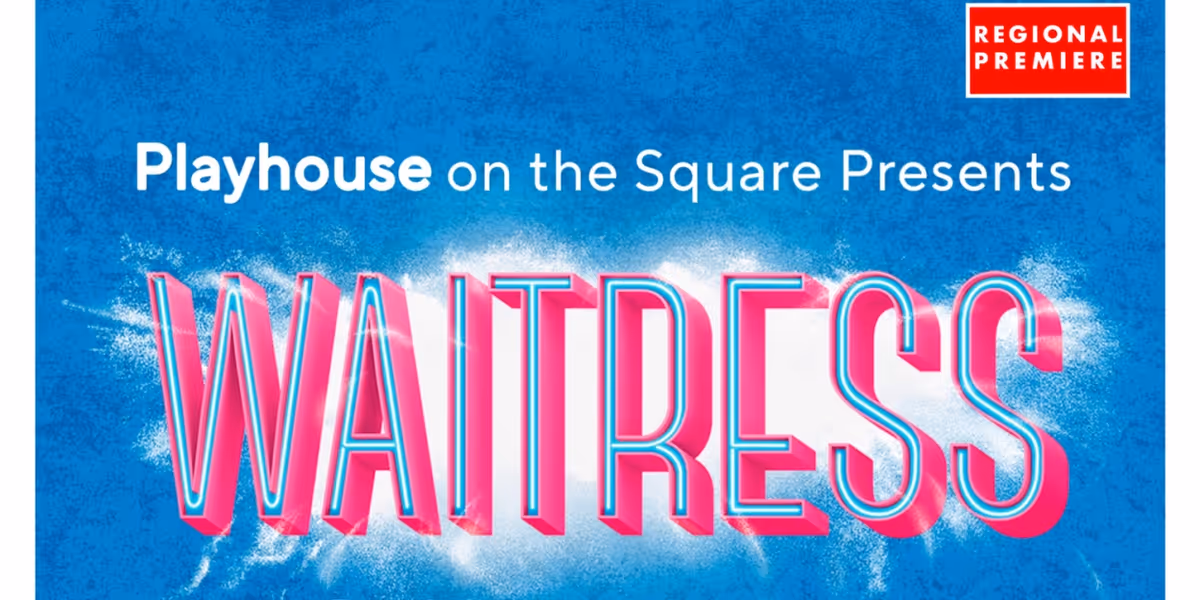 Playhouse on the Square Will Present the Regional Premiere of WAITRESS