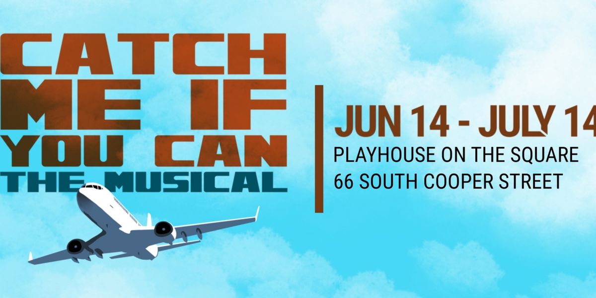 Playhouse on the Square to Present Regional Premiere of CATCH ME IF YOU CAN