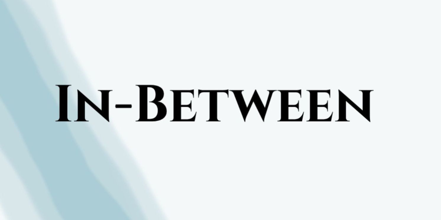 Niki J. Borger Releases New One-Act Play Collection IN-BETWEEN  Image