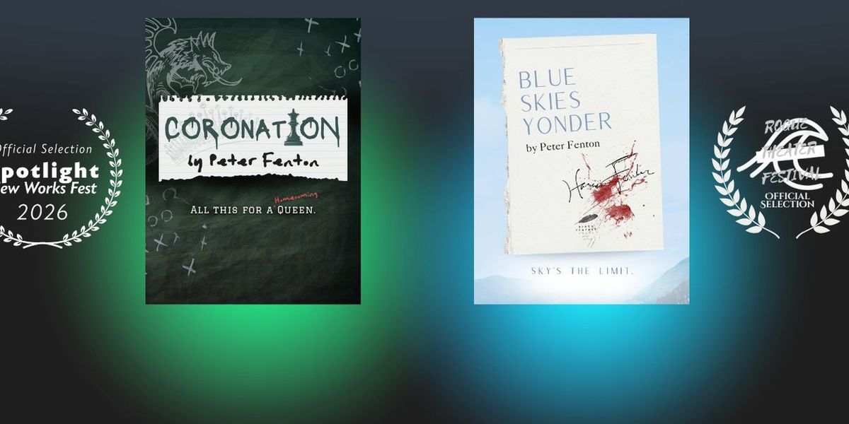 Playwright Peter Fenton to Bring CORONATION And BLUE SKIES YONDER To New York City In July