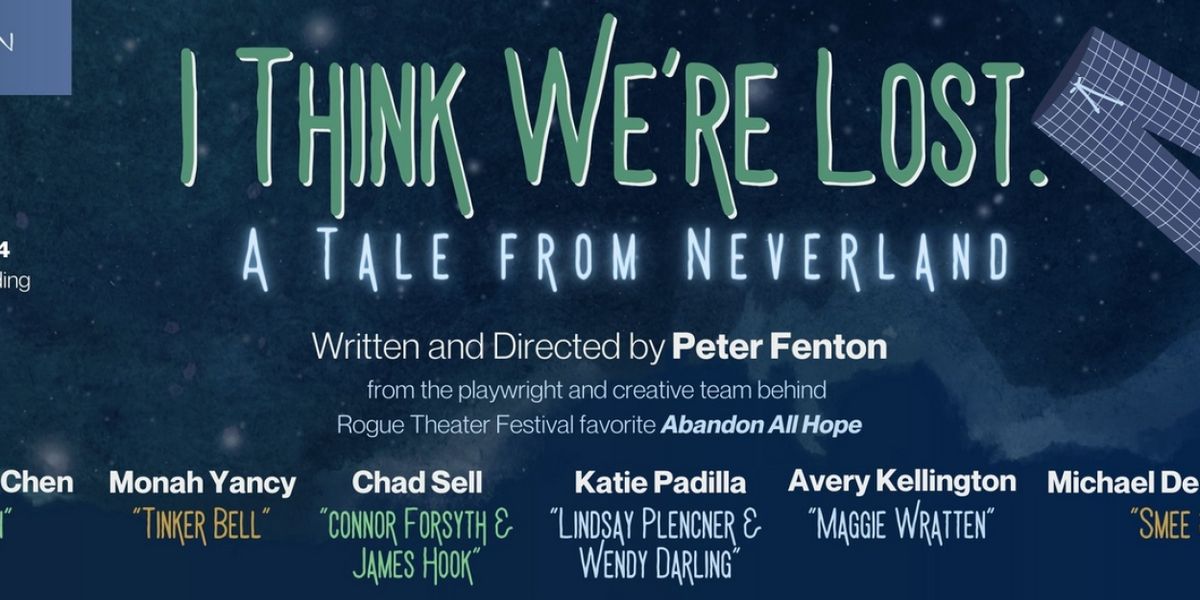 Playwright Peter Fenton Returns To Rogue Theater Festival With I THINK WE'RE LOST