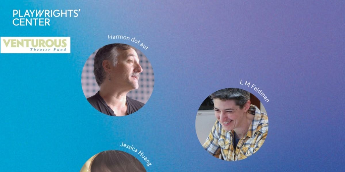 Playwrights' Center & Venturous Theater Fund Reveal 2023–25 Venturous Playwright Fellowships