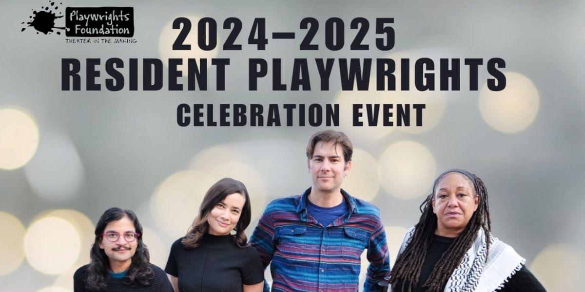 Playwrights Foundation's Resident Playwrights Celebration to Happen Monday