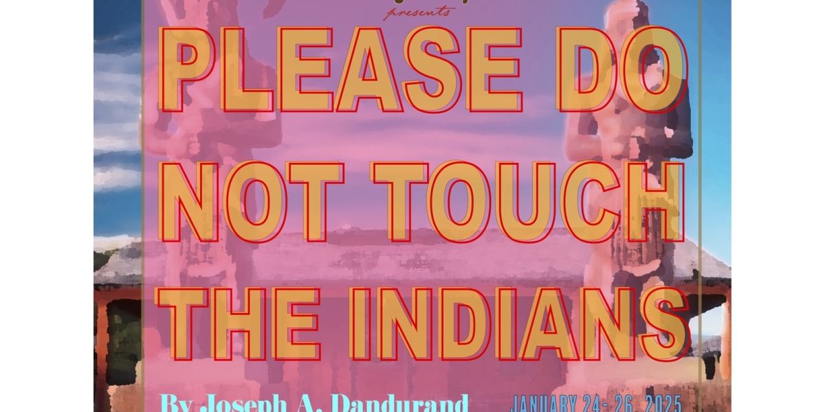 Eagle Project and NAIC-NY Present PLEASE DO NOT TOUCH THE INDIANS At Theatre Row