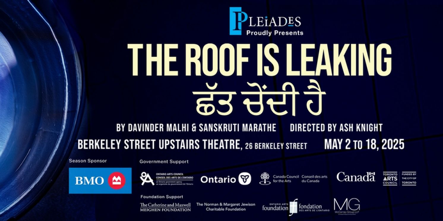 Cast and Creative Team Set for THE ROOF IS LEAKING ਛੱਤ ਚੋਂਦੀ ਹੈ at Pleiades Theatre  Image