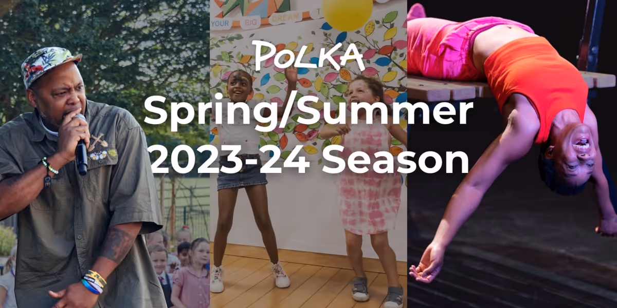 Polka Theatre Reveals New Shows For its 45th Anniversary Year in 2024