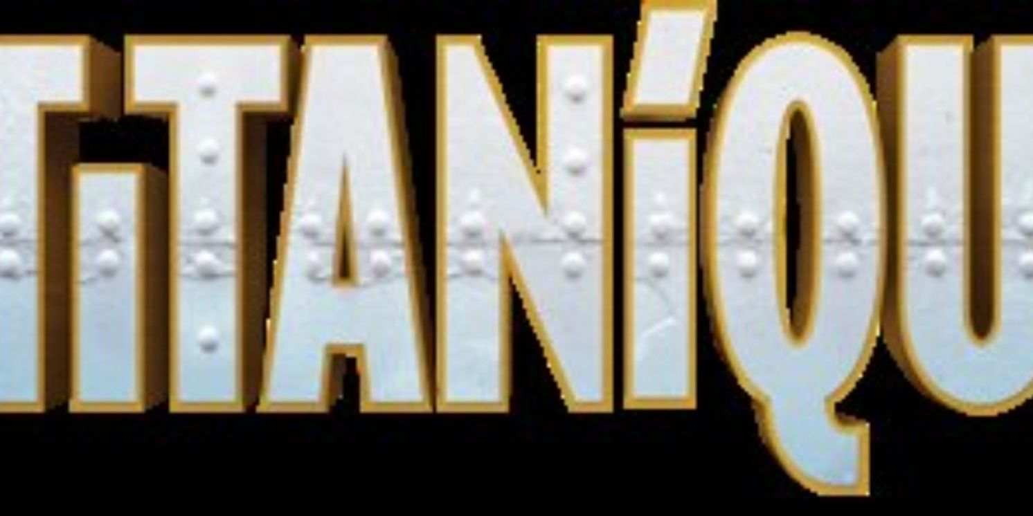 Porchlight Music Theatre's TITANIQUE Extended By Popular Demand  Image