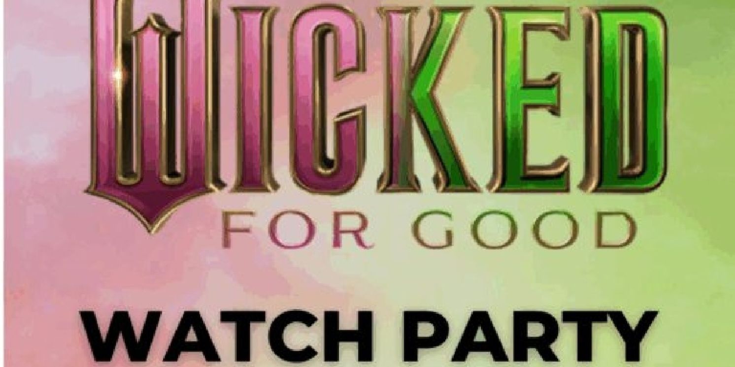 Porchlight Young Professionals to Host A WICKED: FOR GOOD WATCH PARTY At The Davis Theater  Image