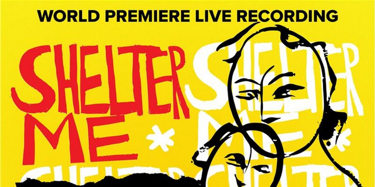 Premiere Recording Of SHELTER ME: An Original Rock Oratorio Now Available To Stream and Purchase