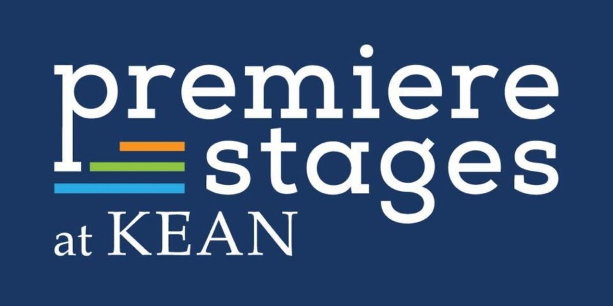 Premiere Stages at Kean University Seeking Submissions to Annual Play Festival