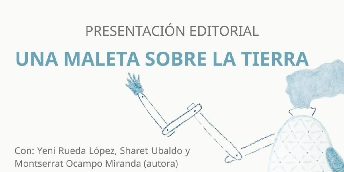 Presentarán El Libro Una Maleta Sobre La Tierra, De Montserrat Ocampo, En La Tallera