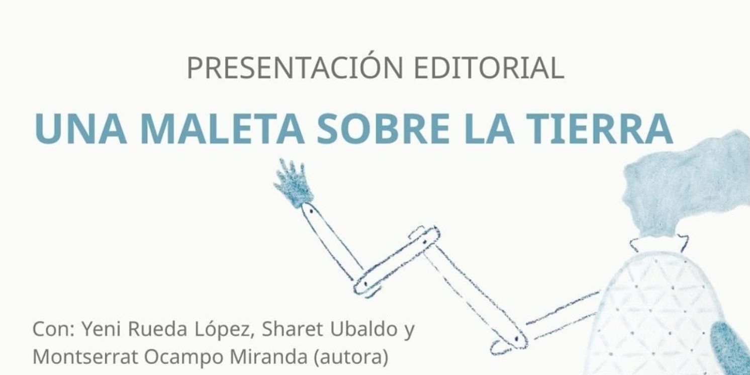 Presentarán El Libro Una Maleta Sobre La Tierra, De Montserrat Ocampo, En La Tallera  Image