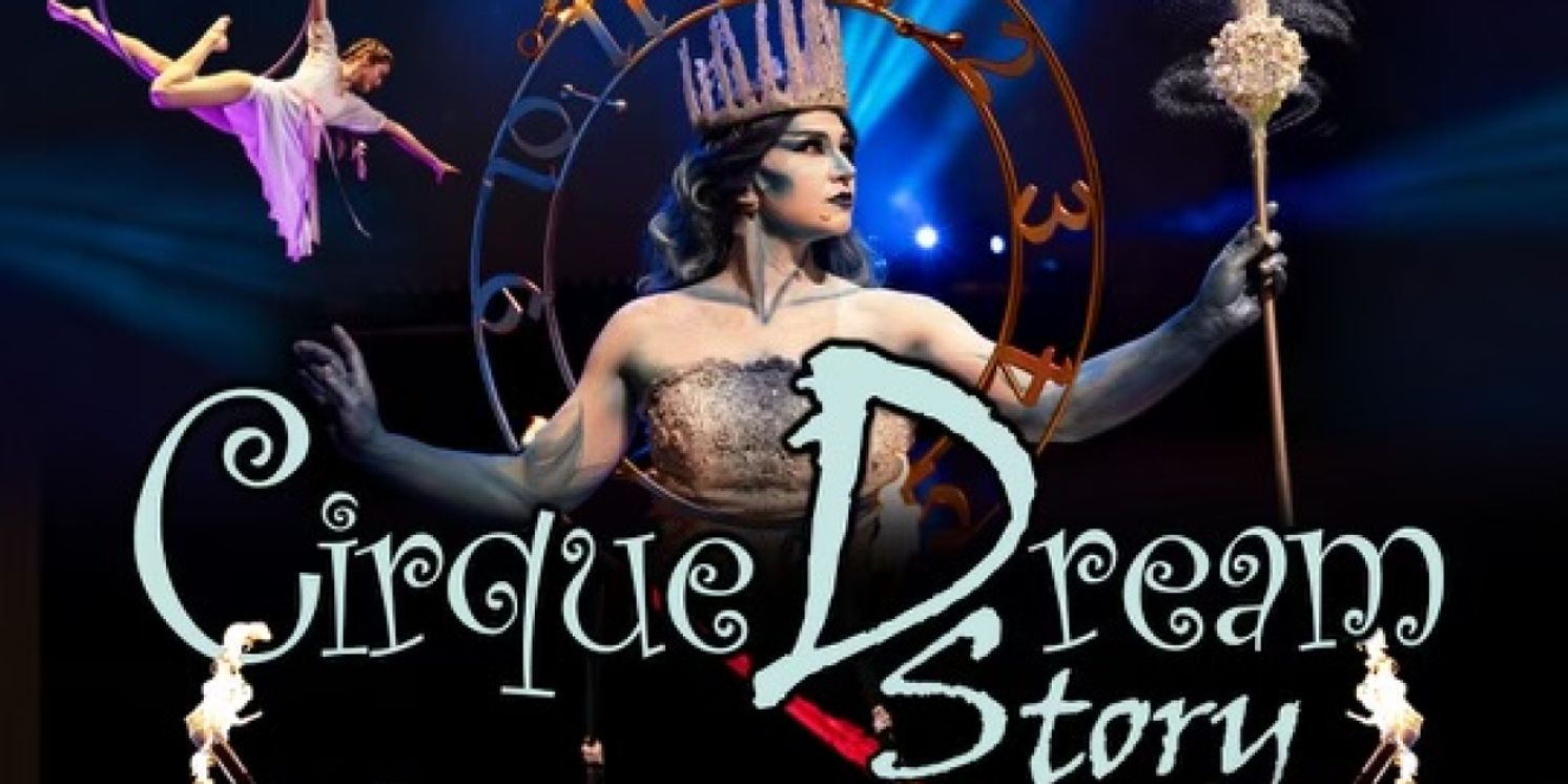 CIRQUE DREAM STORY is Coming to the Washington Pavilion Theater This Holiday Season  Image
