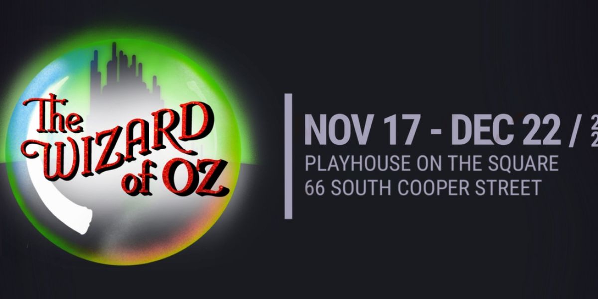 Playhouse on the Square Presents THE WIZARD OF OZ This November