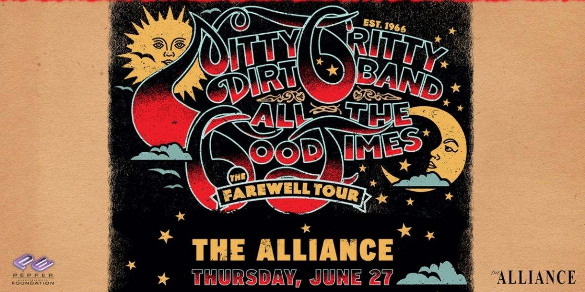 Nitty Gritty Dirt Band Brings ALL THE GOOD TIMES: THE FAREWELL TOUR To The Alliance, June 2024
