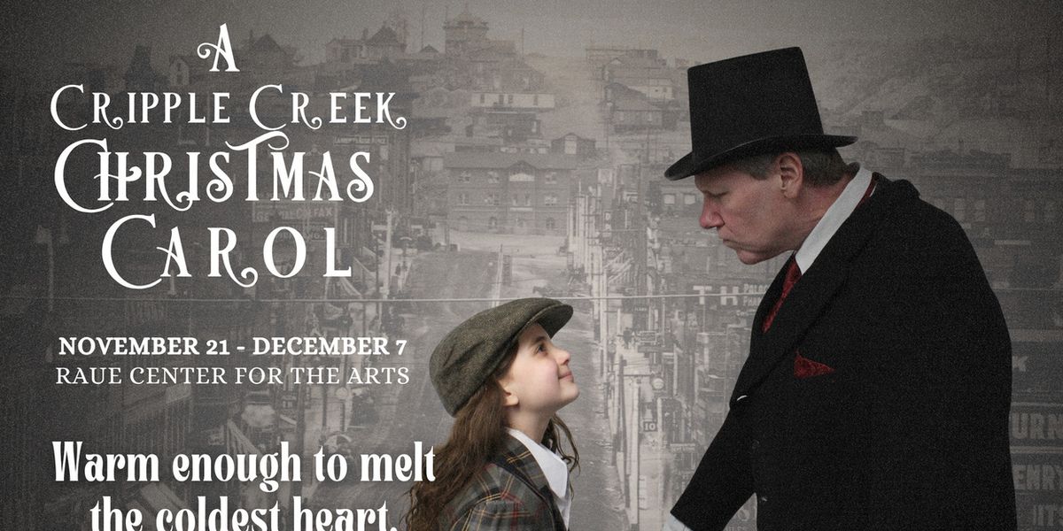A CRIPPLE CREEK CHRISTMAS CAROL To Play Raue Center This Holiday Season