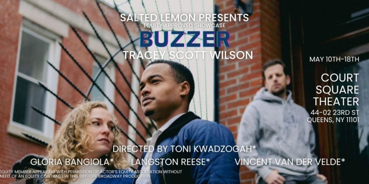Salted Lemon Presents BUZZER At Court Square Theater