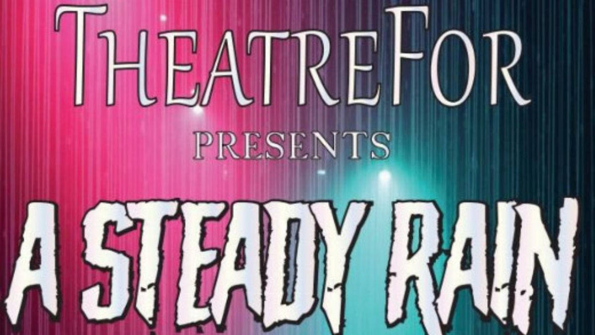 Previews: A STEADY RAIN at TheatreFor