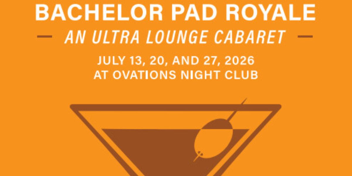 Previews: BACHELOR PAD ROYALE- AN ULTRALOUNGE CABARET at PAUL HOPE'S CABARETS