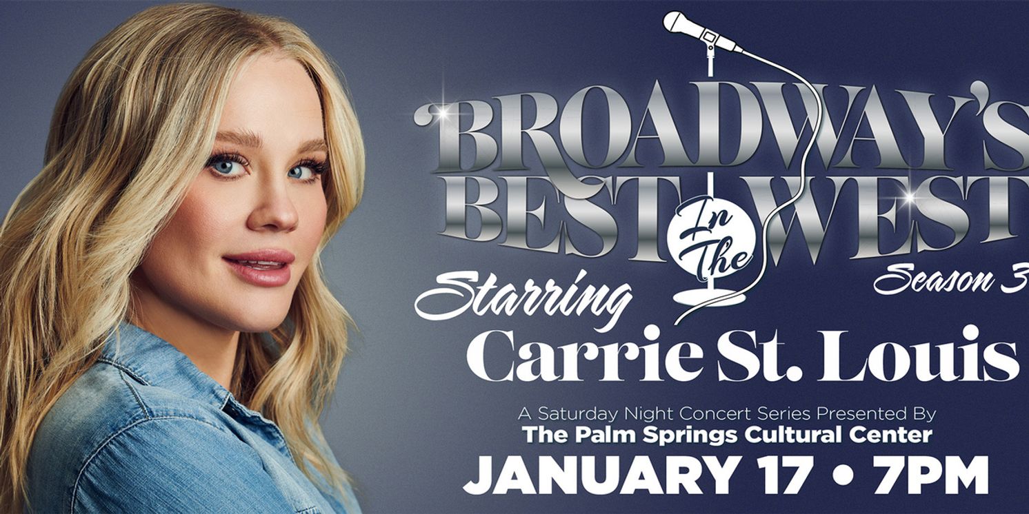 Previews: BROADWAY'S BEST...IN THE WEST: CARRIE ST. LOUIS at Palm Springs Cultural Center  Image