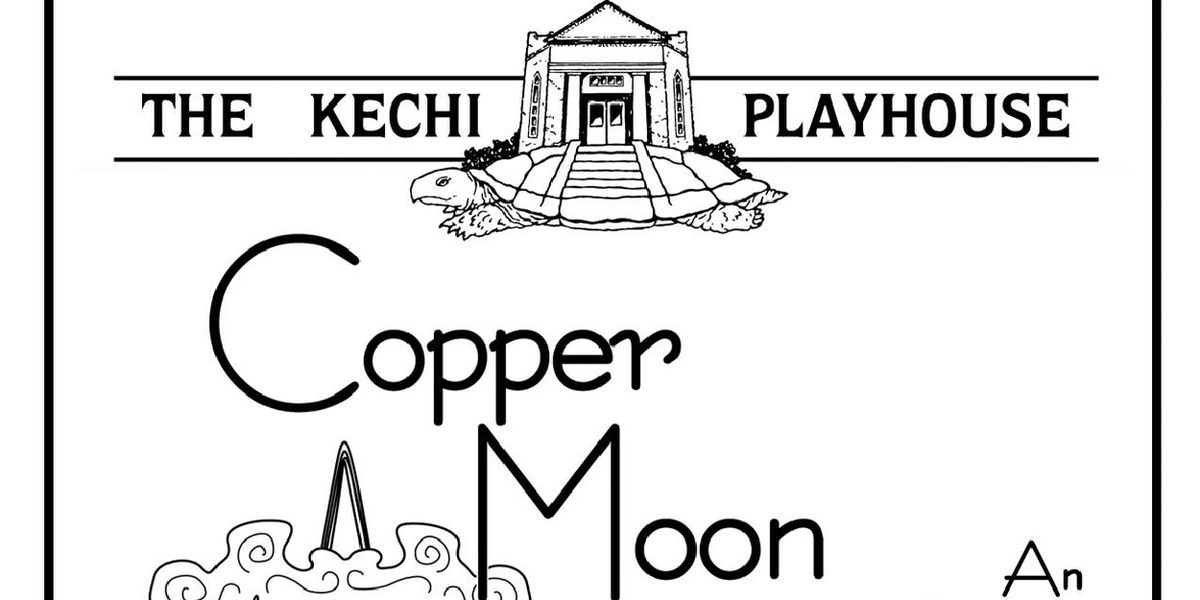 Previews: COPPER MOON at Kechi Playhouse