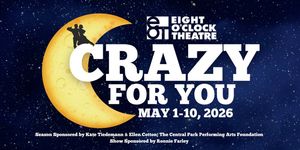 Previews: CRAZY FOR YOU at Eight O'Clock Theatre