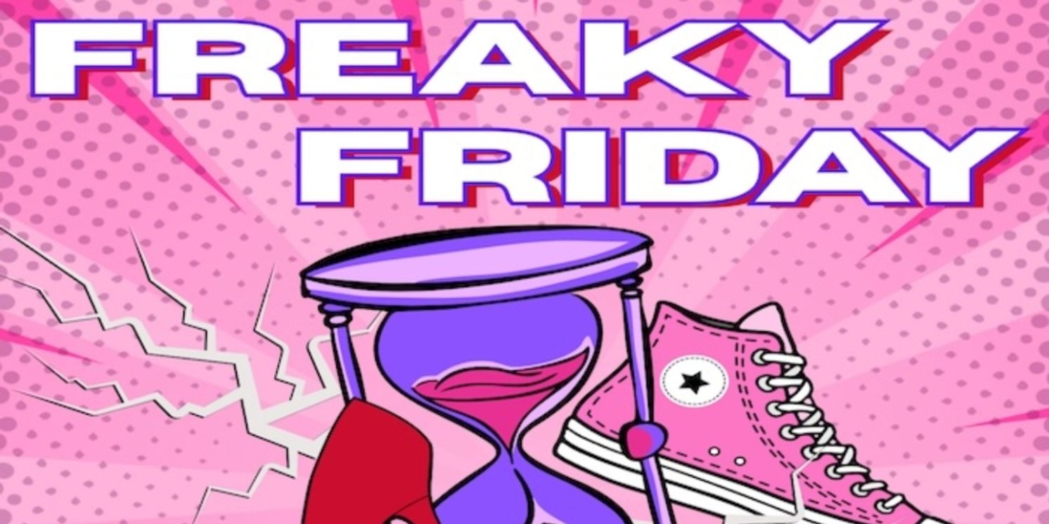 Previews: FREAKY FRIDAY at Robert Brown Theatre, Cowley College Campus  Image