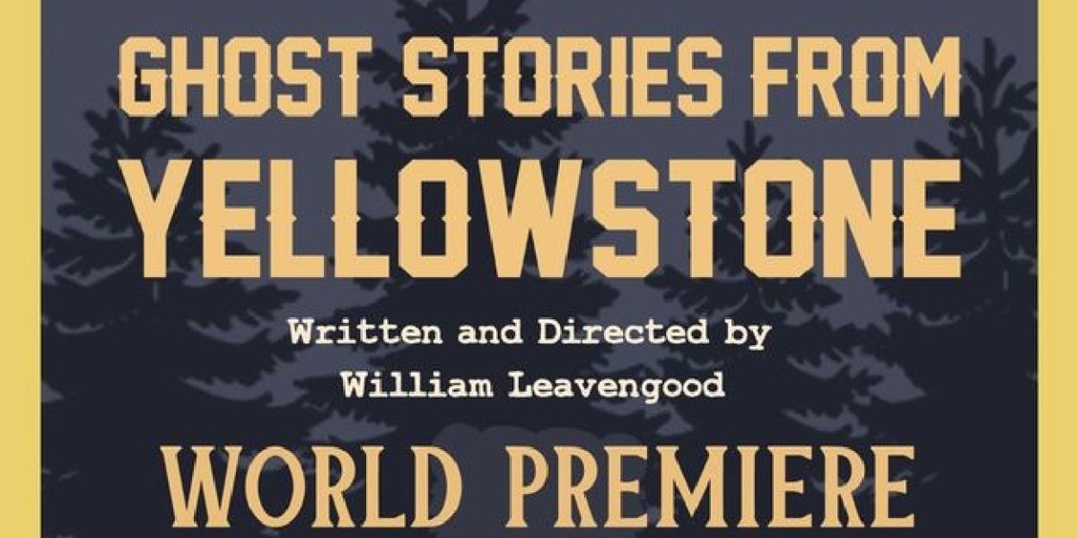 Previews: GHOST STORIES FROM YELLOWSTONE at The Off-Central Players