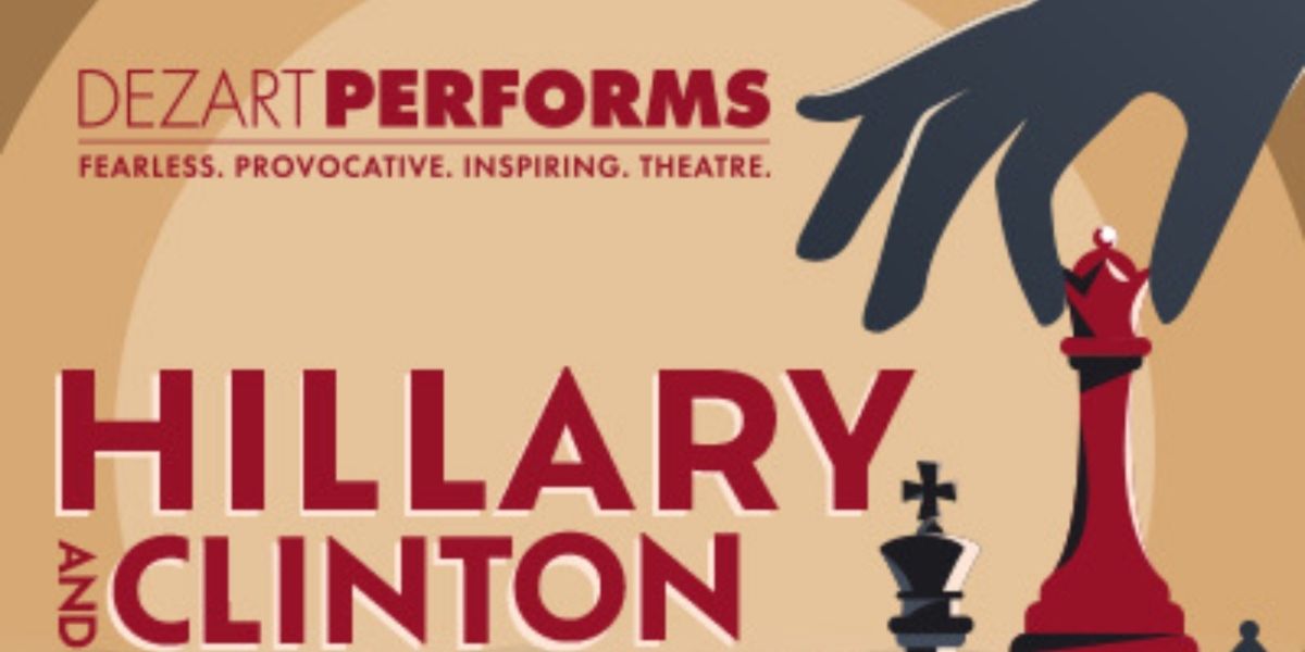 Previews: HILLARY AND CLINTON at Dezart Performs
