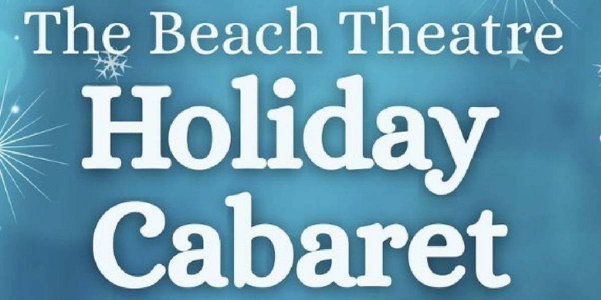 Previews: HOLIDAY CABARET at Beach Theatre