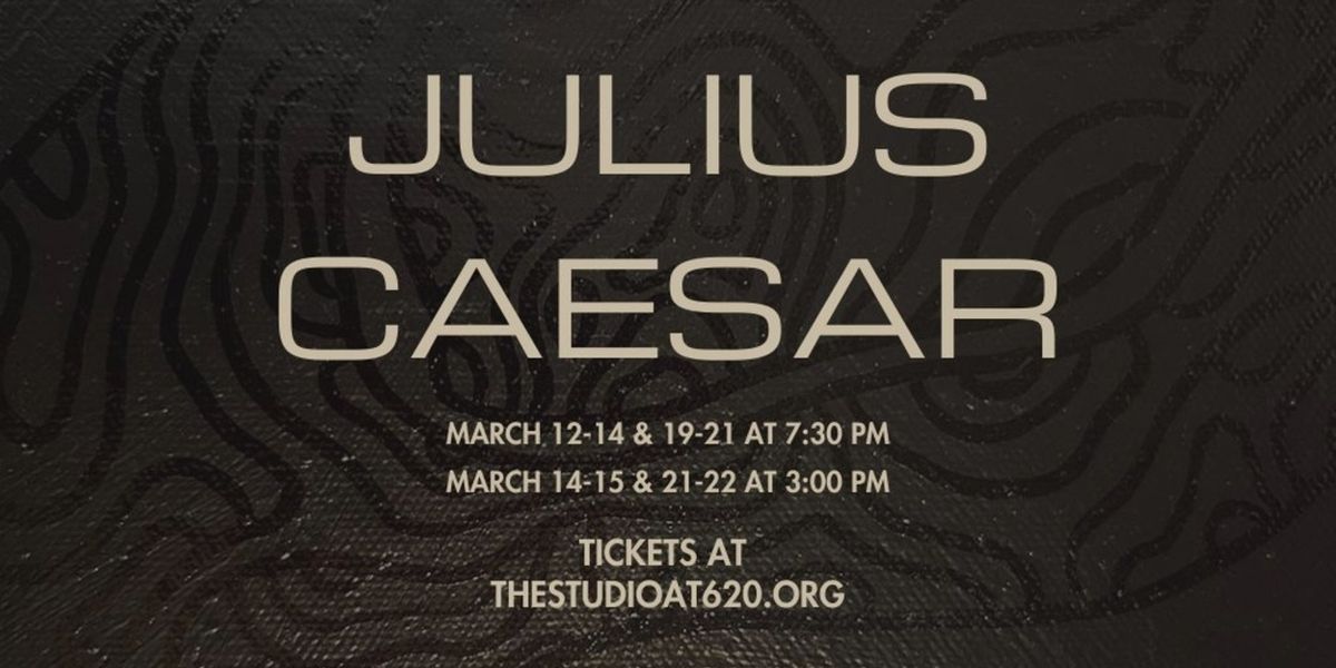 Previews: JULIUS CAESAR at The Studio@620