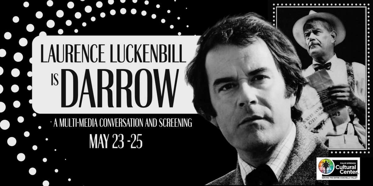 Previews: LARRY LUCKINBILL EXAMINES THE LIVES OF LYNDON JOHNSON and CLARENCE DARROW at Palm Springs Cultural Center