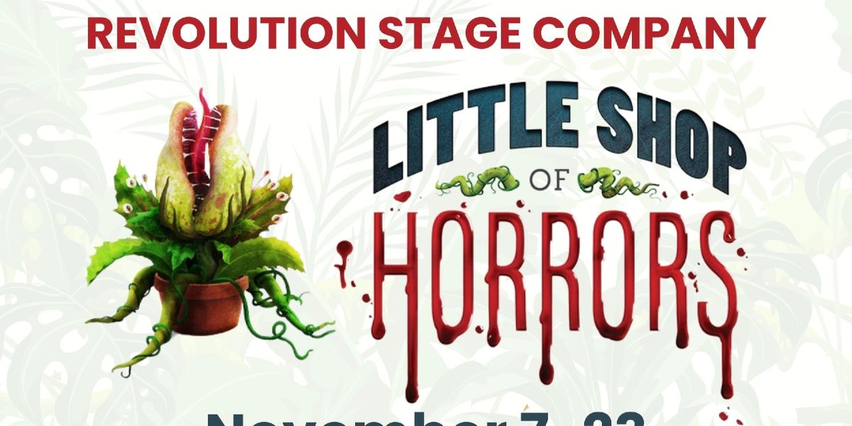 Previews: LITTLE SHOP OF HORRORS at Revolution Stage Company