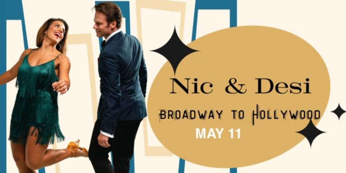 Previews: NIC & DESI BROADWAY TO HOLLYWOOD at Oscar's Cabaret