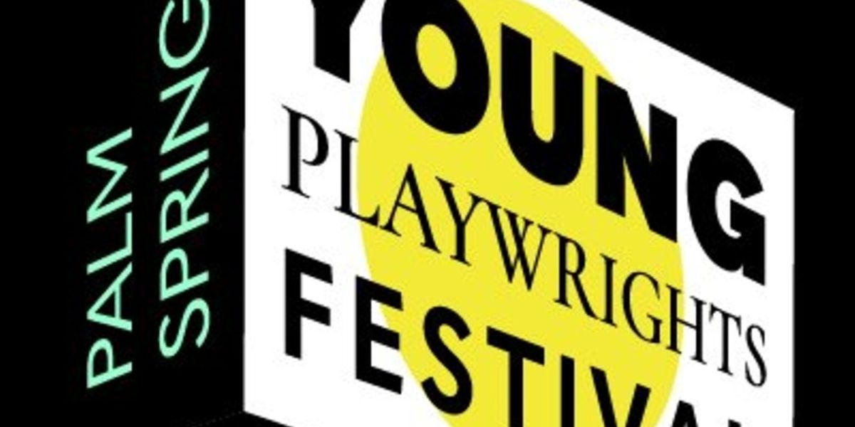 Previews: PSYPF ANNOUNCES 9TH ANNUAL PLAY WINNERS at Palm Springs Cultural Center