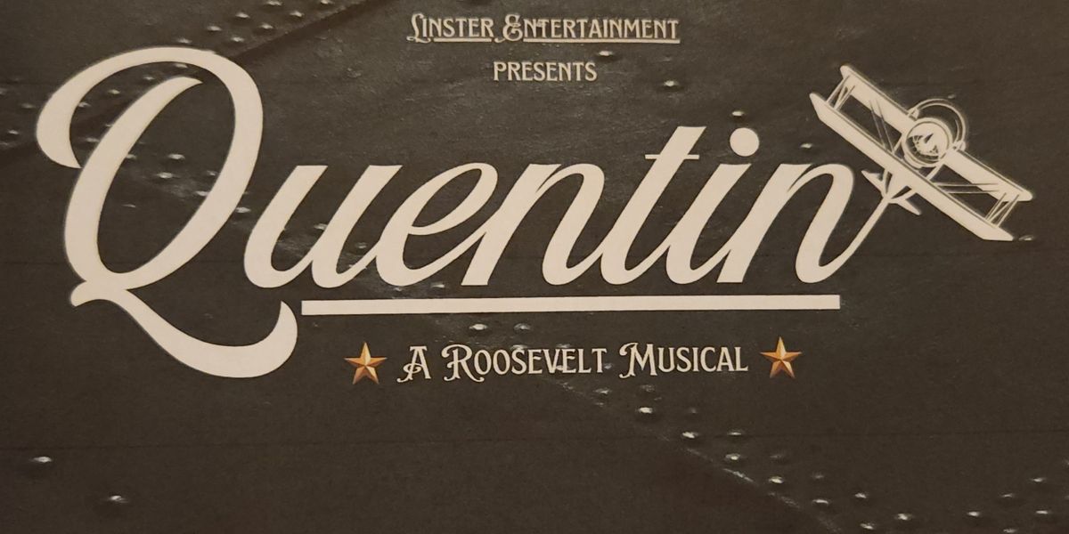 Previews: QUENTIN: A ROOSEVELT MUSICAL at Palace