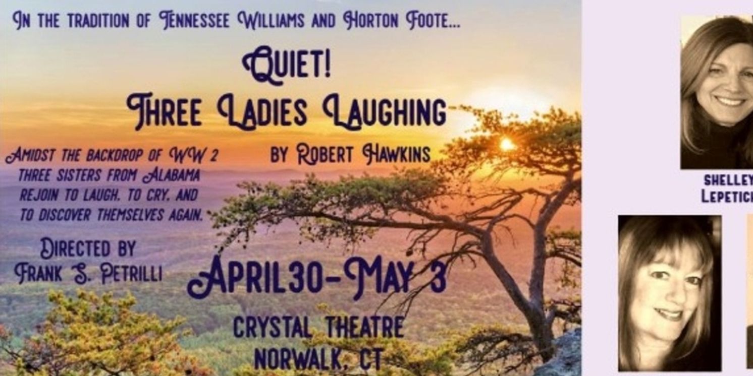 Previews: QUIET! THREE LADIES LAUGHING! at Crystal Theatre  Image