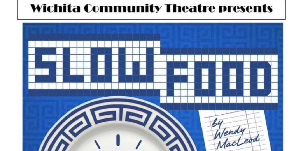 Previews: SLOW FOOD at Wichita Community Theatre