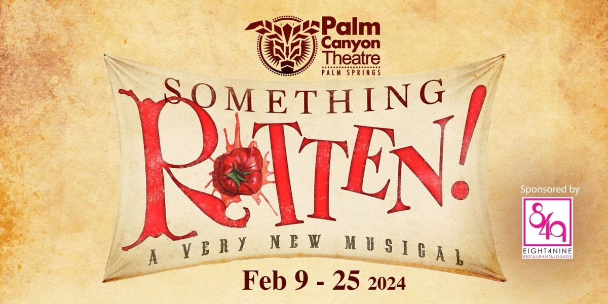 Previews: SOMETHING ROTTEN! by Any Other Name Would Smell as Sweet at Palm Canyon Theatre, February 9-25, 2024