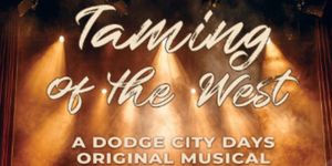 Previews: TAMING THE WEST at The Don Steele Theatre At The Historic Santa Fe Depot
