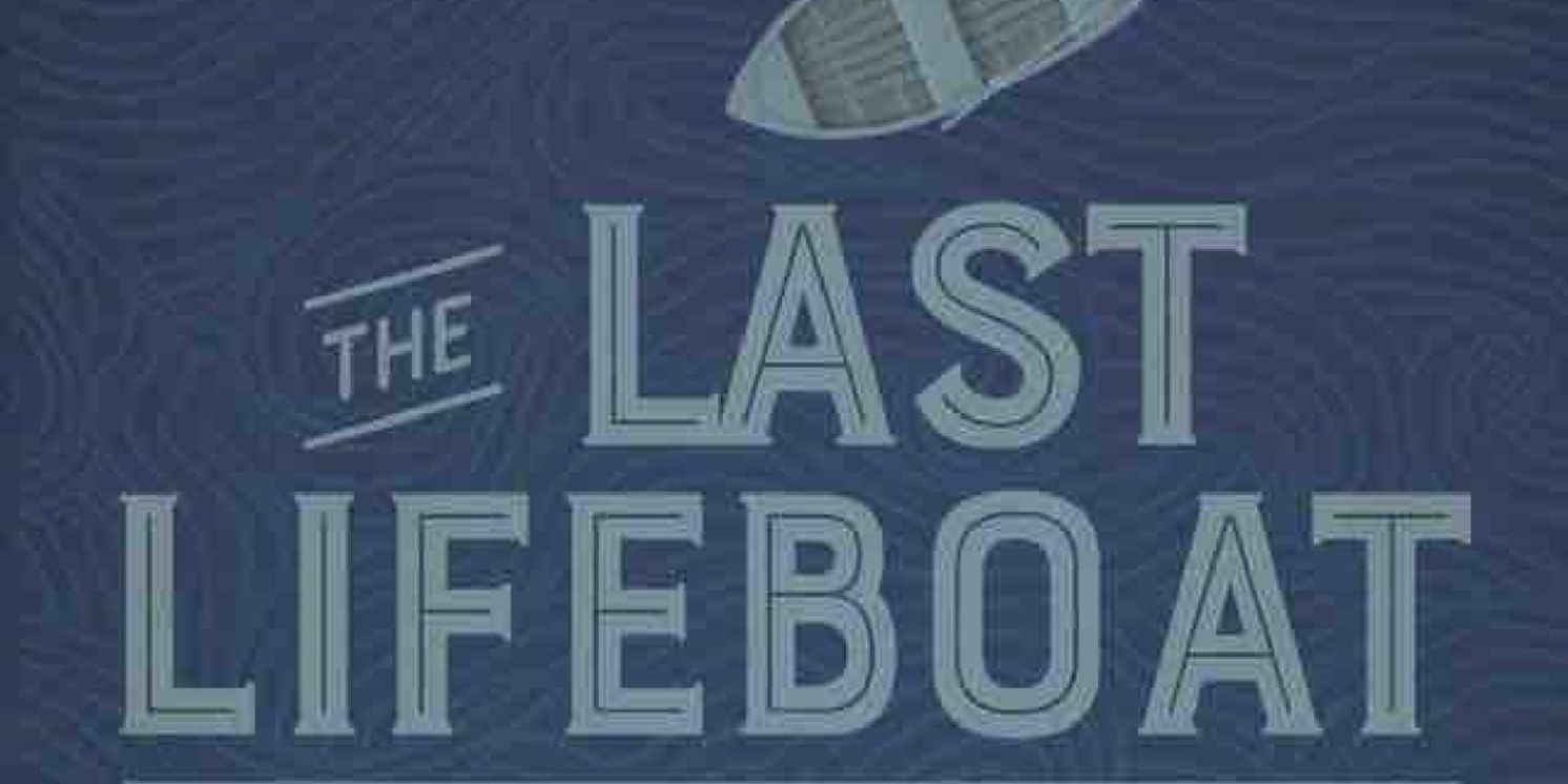 Previews: THE LAST LIFE BOAT at Guild Hall Players  Image