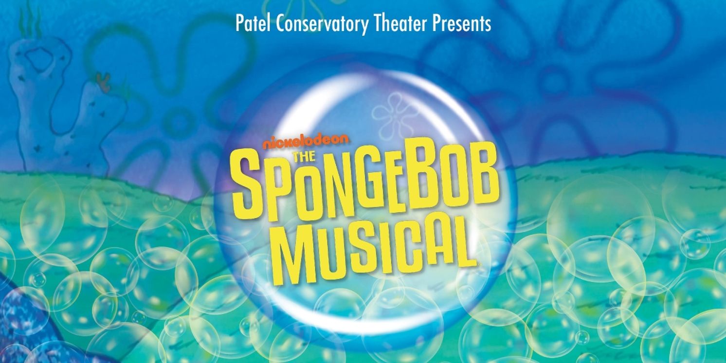 Previews: Patel Conservatory's THE SPONGEBOB MUSICAL at Straz Center  Image
