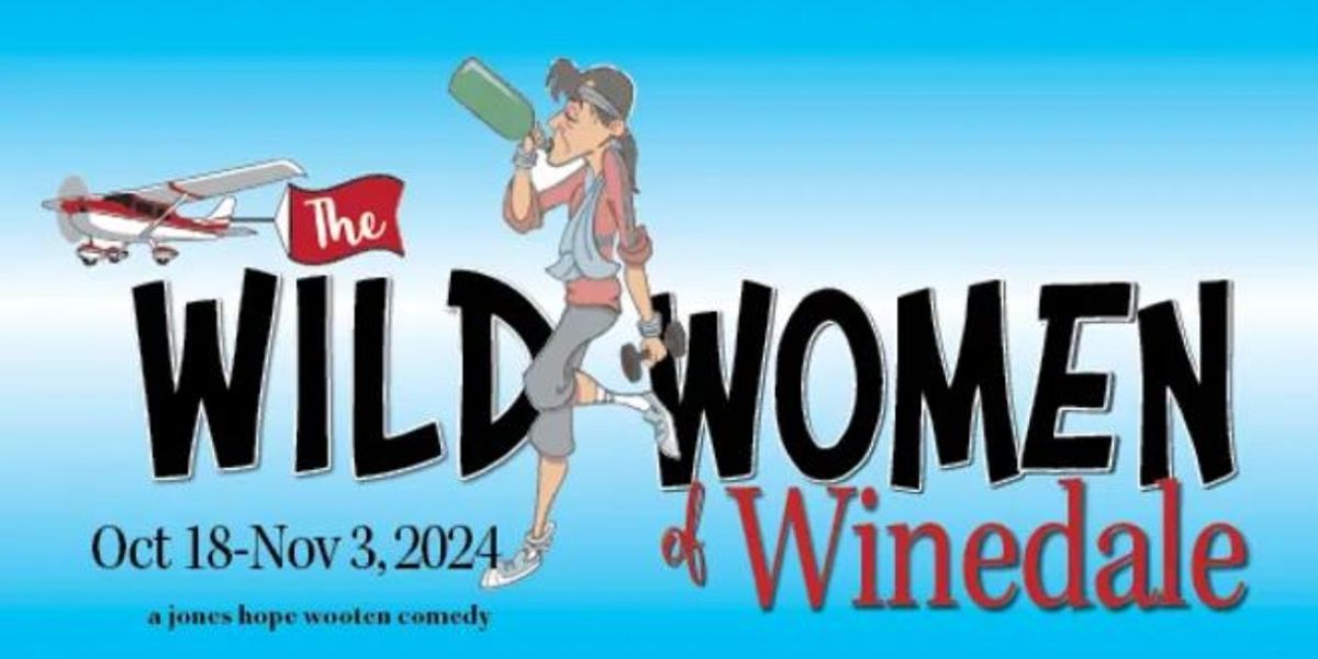 Previews: THE WILD WOMEN OF WINEDALE at Desert Theatreworks