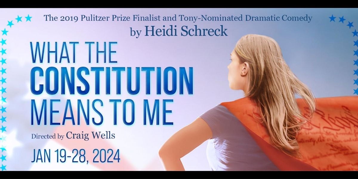 Previews: WHAT THE CONSTITUTION MEANS TO ME at Dezart Performs