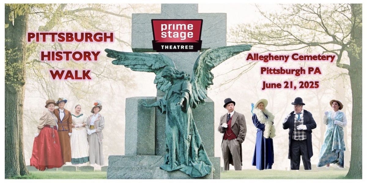 Prime Stage Theatre CEMETERY WALK Adds Theatrical Touch to Pittsburgh History