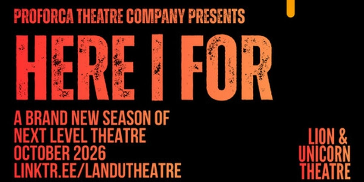 Proforca Theatre Company to Launch HERE | FOR 2026 Season