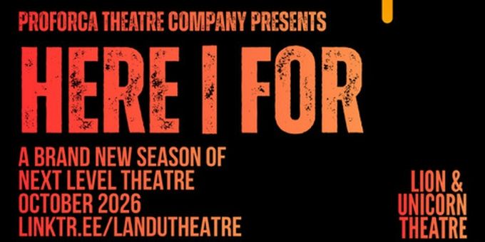 Proforca Theatre Company to Launch HERE | FOR 2026 Season Photos