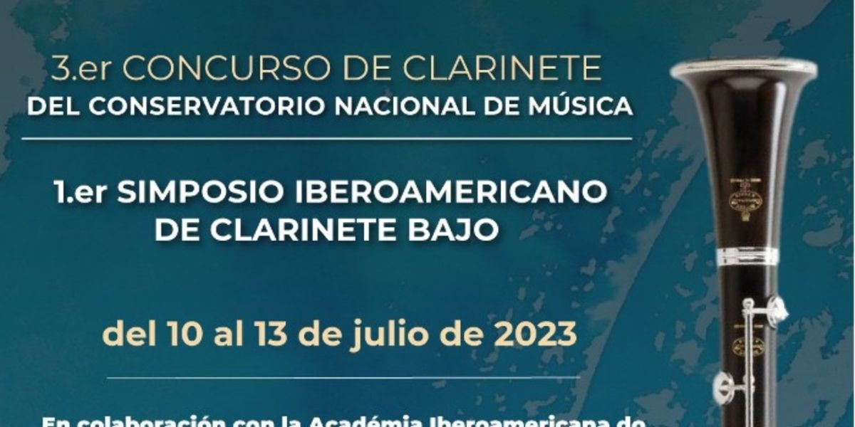 Programan En El Conservatorio Nacional De Música El 3er Concurso De Clarinete Y 1er Simposio Iberoamericano De Clarinete Bajo