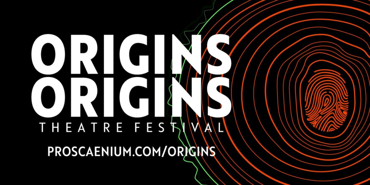 Proscaenium Theatre Company to Launch Opening Season With Origins Theatre Festival